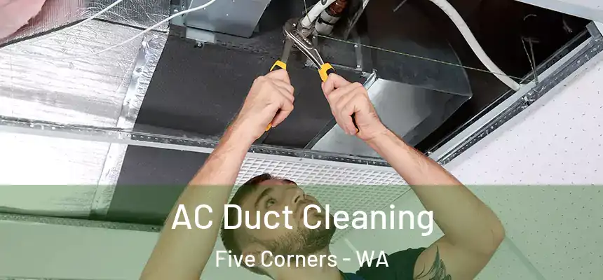  AC Duct Cleaning Five Corners - WA