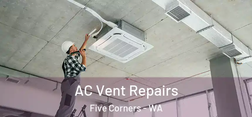  AC Vent Repairs Five Corners - WA