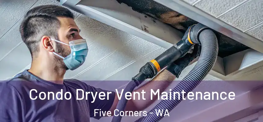  Condo Dryer Vent Maintenance Five Corners - WA