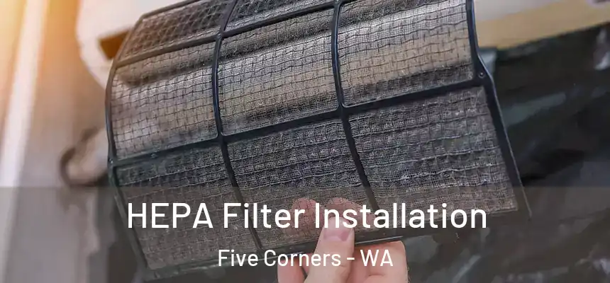  HEPA Filter Installation Five Corners - WA