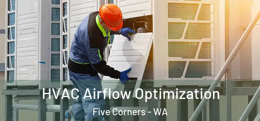  HVAC Airflow Optimization Five Corners - WA