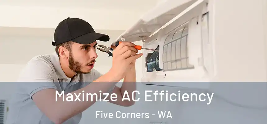  Maximize AC Efficiency Five Corners - WA
