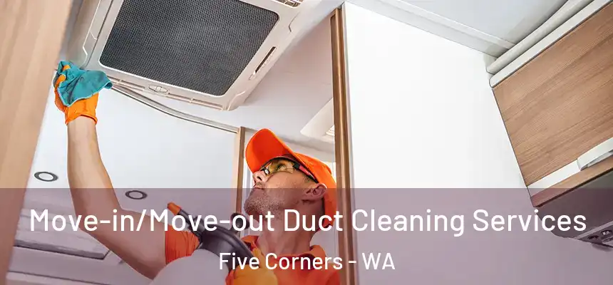  Move-in/Move-out Duct Cleaning Services Five Corners - WA