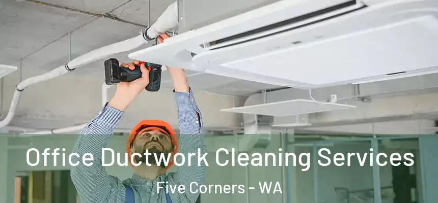  Office Ductwork Cleaning Services Five Corners - WA