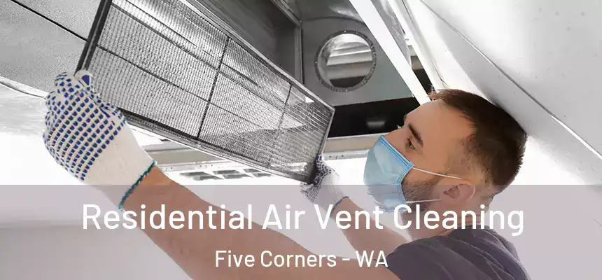  Residential Air Vent Cleaning Five Corners - WA