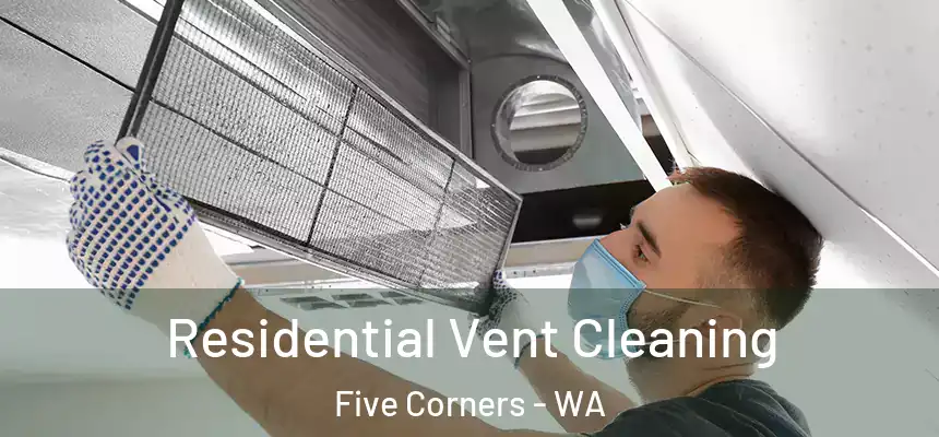  Residential Vent Cleaning Five Corners - WA